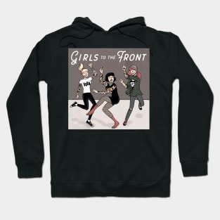 Girls to the front Hoodie